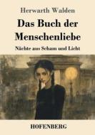 Das Buch der Menschenliebe di Herwarth Walden edito da Henricus - Edition Deutsche Klassik GmbH, Berlin