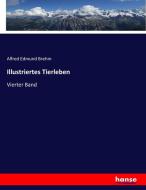 Illustriertes Tierleben di Alfred Edmund Brehm edito da hansebooks