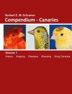 Compendium-Canaries di Norbert E. W. Schramm edito da Books on Demand