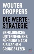 Die Werte-Strategie di Wouter Droppers edito da SCM Hänssler