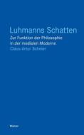 Luhmanns Schatten di Claus A Scheier edito da Felix Meiner Verlag