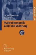 Makroökonomik, Geld und Währung di Werner Rothengatter, Axel Schaffer, Joachim Sprink edito da Physica Verlag