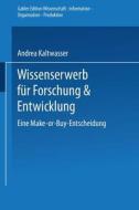 Wissenserwerb für Forschung & Entwicklung di Andrea Kaltwasser edito da Deutscher Universitätsverlag