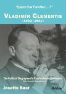 "spirits That I've Cited...?" Vladimír Clementis (1902-1952): The Political Biography of a Czechoslovak Communist di Josette Baer edito da Ibidem Press