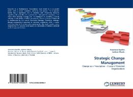 Strategic Change Management di Anastasia Nyalita, Jackson Maalu edito da LAP Lambert Acad. Publ.