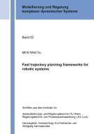 Fast trajectory planning frameworks for robotic systems di Minh Nhat Vu edito da Shaker Verlag