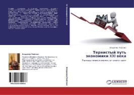 Ternistyy Put' Ekonomiki Xxi Veka di Peftiev Vladimir edito da Lap Lambert Academic Publishing