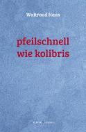 Pfeilschnell wie Kolibris di Waltraud Haas edito da Klever Verlag