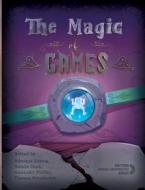 The Magic of Games di Uwk edito da Edition Donau-Universität Krems
