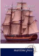 Die Seeunfälle der Royal Navy von 1793 bis 1857 di William O. S. Gilly edito da Maritimepress