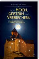 Von Hexen, Geistern und Verbrechern di Wolfgang Benkhardt edito da Buch + Kunstvlg.Oberpfalz