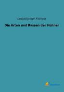 Die Arten und Rassen der Hühner di Leopold Joseph Fitzinger edito da Literaricon Verlag UG