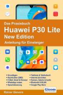 Das Praxisbuch Huawei P30 Lite New Edition - Anleitung für Einsteiger di Rainer Gievers edito da Gicom