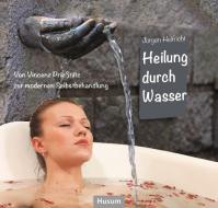 Heilung durch Wasser di Jürgen Helfricht edito da Husum Druck