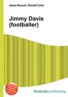 Jimmy Davis (footballer) di Jesse Russell, Ronald Cohn edito da Book On Demand Ltd.