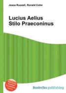 Lucius Aelius Stilo Praeconinus di Jesse Russell, Ronald Cohn edito da Book On Demand Ltd.