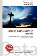 Roman Catholicism in Estonia edito da Betascript Publishing
