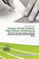 Corpus Christi Catholic High School, Wollongong edito da Aud Publishing