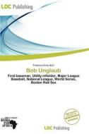 Bob Unglaub edito da Loc Publishing