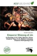 Emperor Shizong Of Jin edito da Acu Publishing