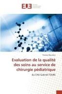 Evaluation de la qualité des soins au service de chirurgie pédiatrique di Thomas Doumbia edito da Éditions universitaires européennes