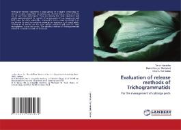 Evaluation of release methods of Trichogrammatids di Tanbir Hazarika, Rudra Narayan Borkakati, Dilip Kumar Saikia edito da LAP LAMBERT Academic Publishing