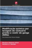 Modificação química por lavagem de vestuário pronto a vestir de ganga (RMG) di Mashiur Rahman Khan, Ibrahim H. Mondal edito da Edições Nosso Conhecimento