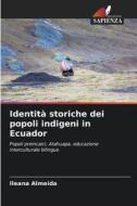 Identità storiche dei popoli indigeni in Ecuador di Ileana Almeida edito da Edizioni Sapienza