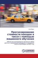 Prognozirowanie stoimosti poezdok w taxi s pomosch'ü mashinnogo obucheniq di Anna Marus edito da LAP LAMBERT Academic Publishing