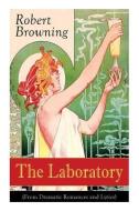The Laboratory (From Dramatic Romances and Lyrics) di Robert Browning edito da E ARTNOW