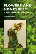 Flowers and Honeybees: A Study of Morality in Nature di Christopher Ketcham edito da BRILL/RODOPI