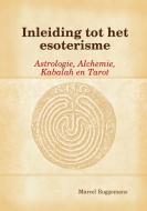 Inleiding tot het esoterisme di Marcel Roggemans edito da Roggemans Marcel