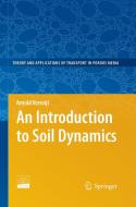 An Introduction to Soil Dynamics di Arnold Verruijt edito da Springer Netherlands