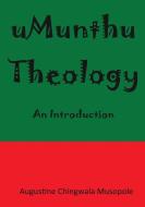 Umunthu Theology di Augustine Chingwala Musopole edito da Mzuni Press