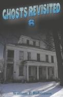 Ghosts Revisited 6 di William P. Robertson edito da BOOKBABY