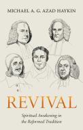 Revival di Michael A G Haykin edito da Reformation Heritage Books