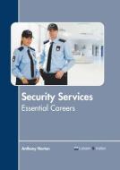 Security Services: Essential Careers edito da LARSEN & KELLER EDUCATION
