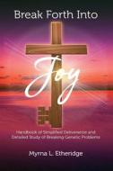 Break Forth Into Joy di Myrna L. Etheridge edito da ReadersMagnet LLC