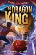 The Dragon King di Nils Johnson-Shelton edito da HARPERCOLLINS