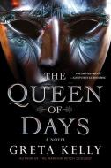 The Queen of Days di Greta Kelly edito da HARPER VOYAGER