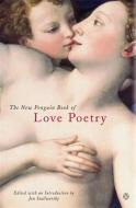The New Penguin Book of Love Poetry di Penguin edito da Penguin Books Ltd