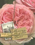 Memory of Old Roses: Notes from the Life of New Zealand's Great Rosarian di Trevor Griffiths edito da Penguin Global