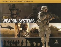Weapon Systems 2010 edito da GOVERNMENT PRINTING OFFICE