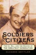 Soldiers To Citizens di Suzanne Mettler edito da Oxford University Press Inc