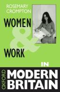 Women And Work In Modern Britain di Rosemary Crompton edito da Oxford University Press