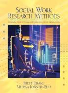 Social Work Research Methods: From Conceptualization to Dissemination di Brett Drake, Melissa Jonson-Reid edito da Allyn & Bacon
