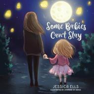 Some Babies Can't Stay di Jessica Ells edito da Tellwell Talent