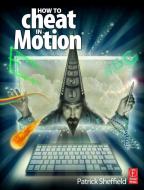 How to Cheat in Motion di Patrick Sheffield edito da Taylor & Francis Ltd