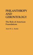 Philanthropy and Gerontology di Ann H. L. Sontz edito da Greenwood Press