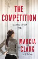 The Competition di Marcia Clark edito da Mulholland Books